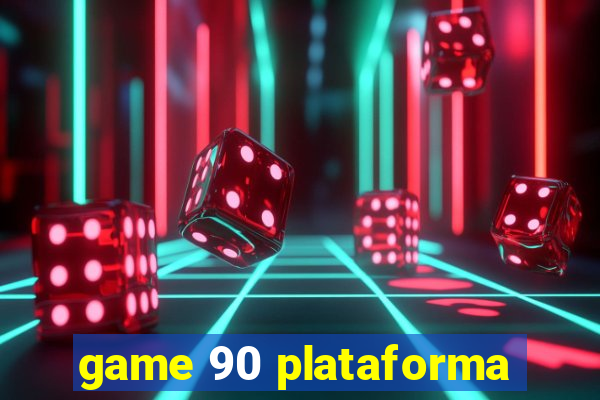 game 90 plataforma